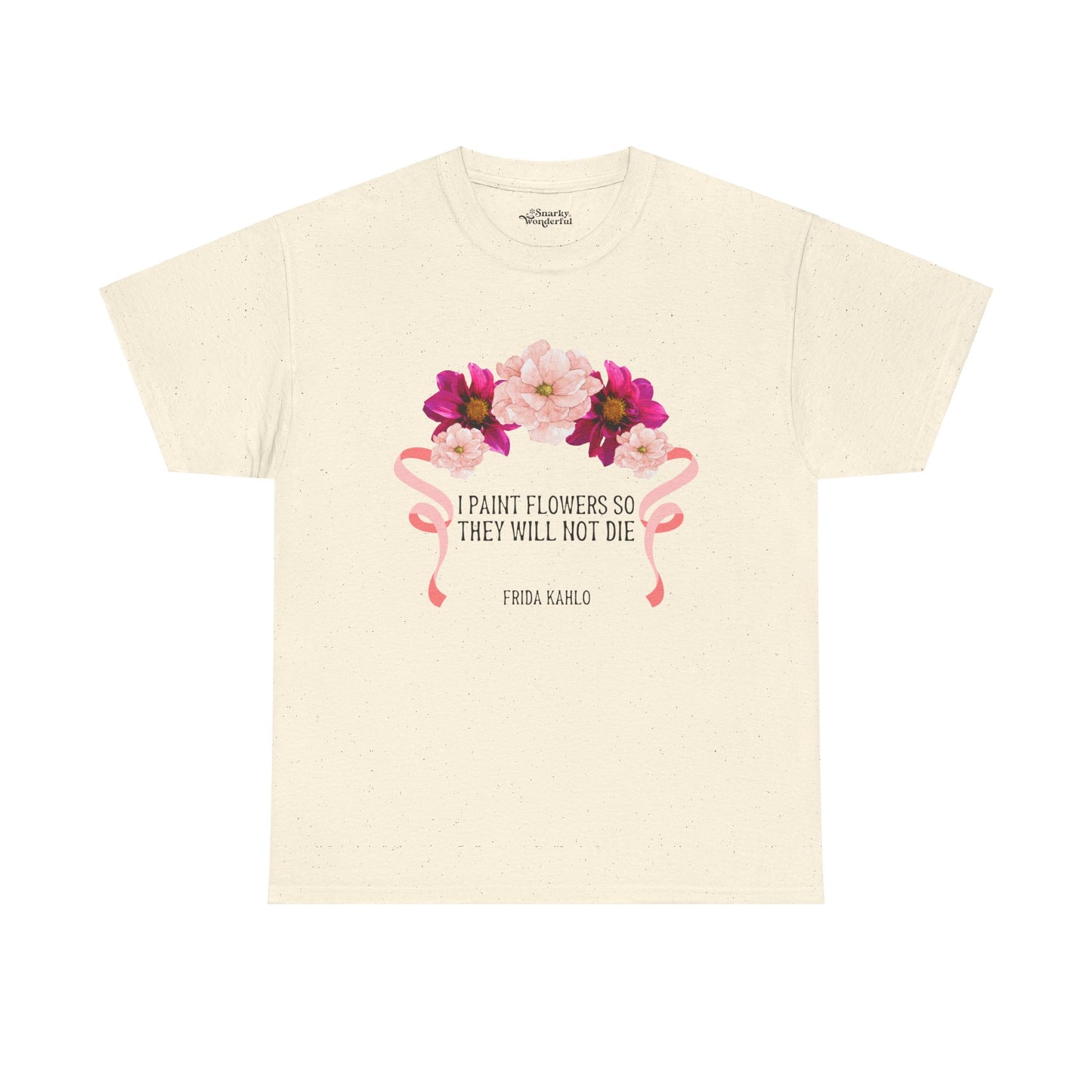 I Paint Flowers So They Will Not Die Essential Tee