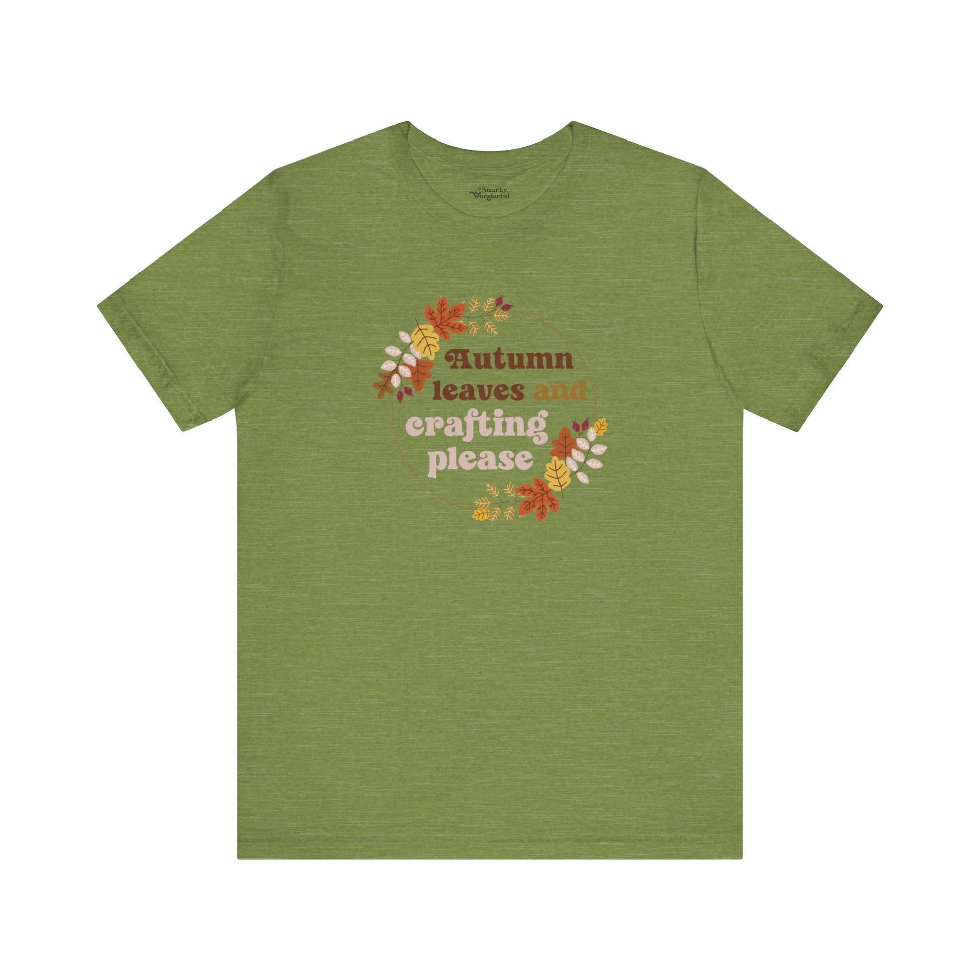 Autumn Leaves and Crafting Please T-Shirt - Snarky Wonderful - 6