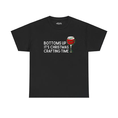 Bottoms Up It's Christmas Crafting Time Essential Tee