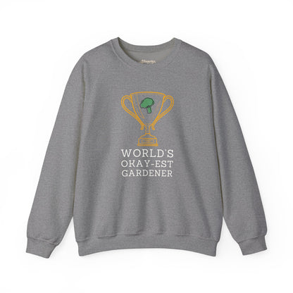 World's Okay-est Gardener Sweatshirt