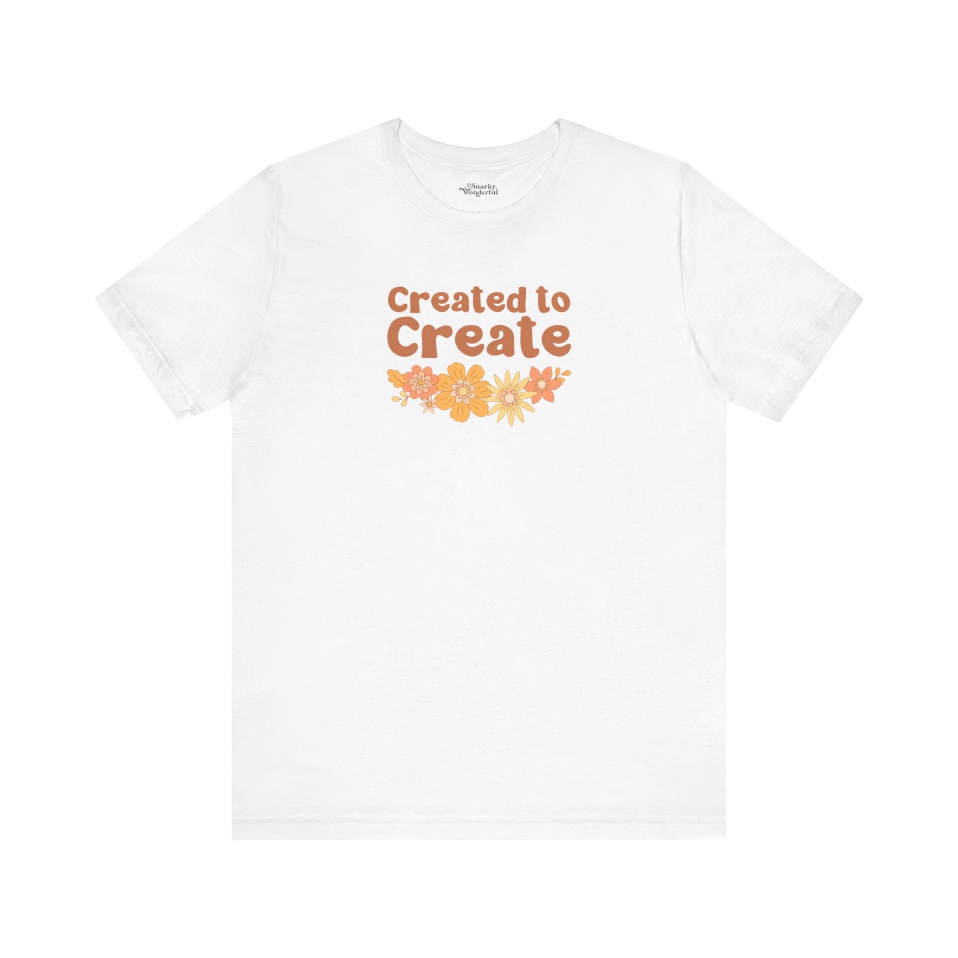 Created to Create T-Shirt - Snarky Wonderful - 5