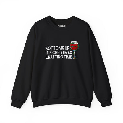 Bottoms Up It's Christmas Crafting Time Sweatshirt