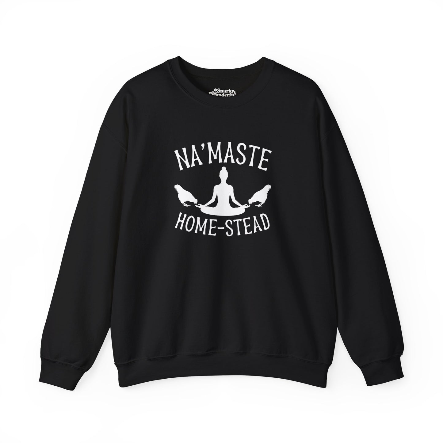 Homestead & Chill: Namaste Home-stead Sweatshirt - Snarky Wonderful - 14