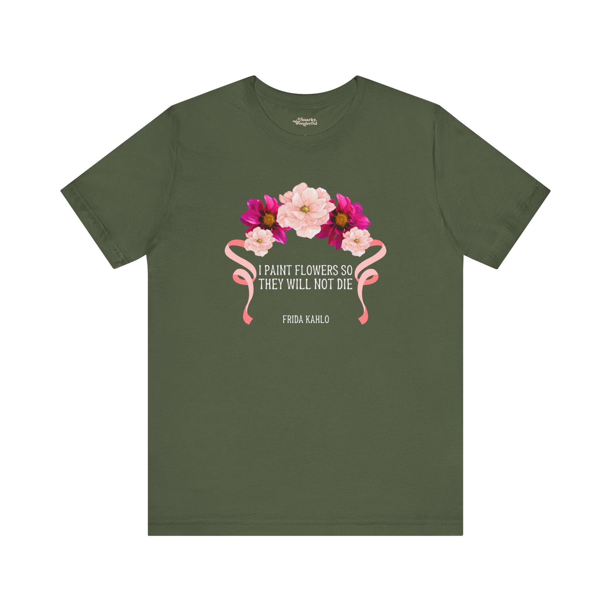 I Paint Flowers So They Will Not Die T-Shirt - Snarky Wonderful - 11