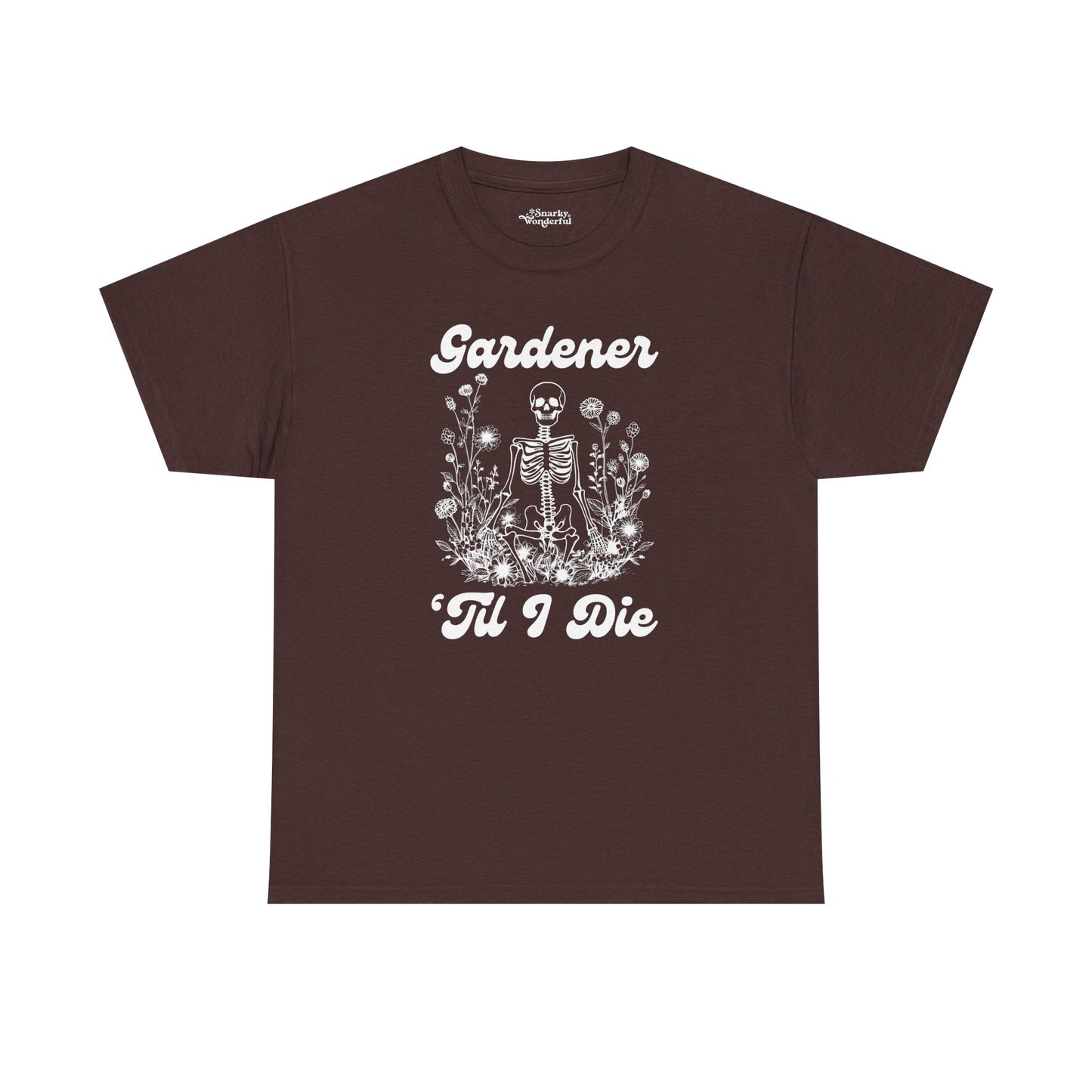 Gardener 'Til I Die Skeleton Essential Tee