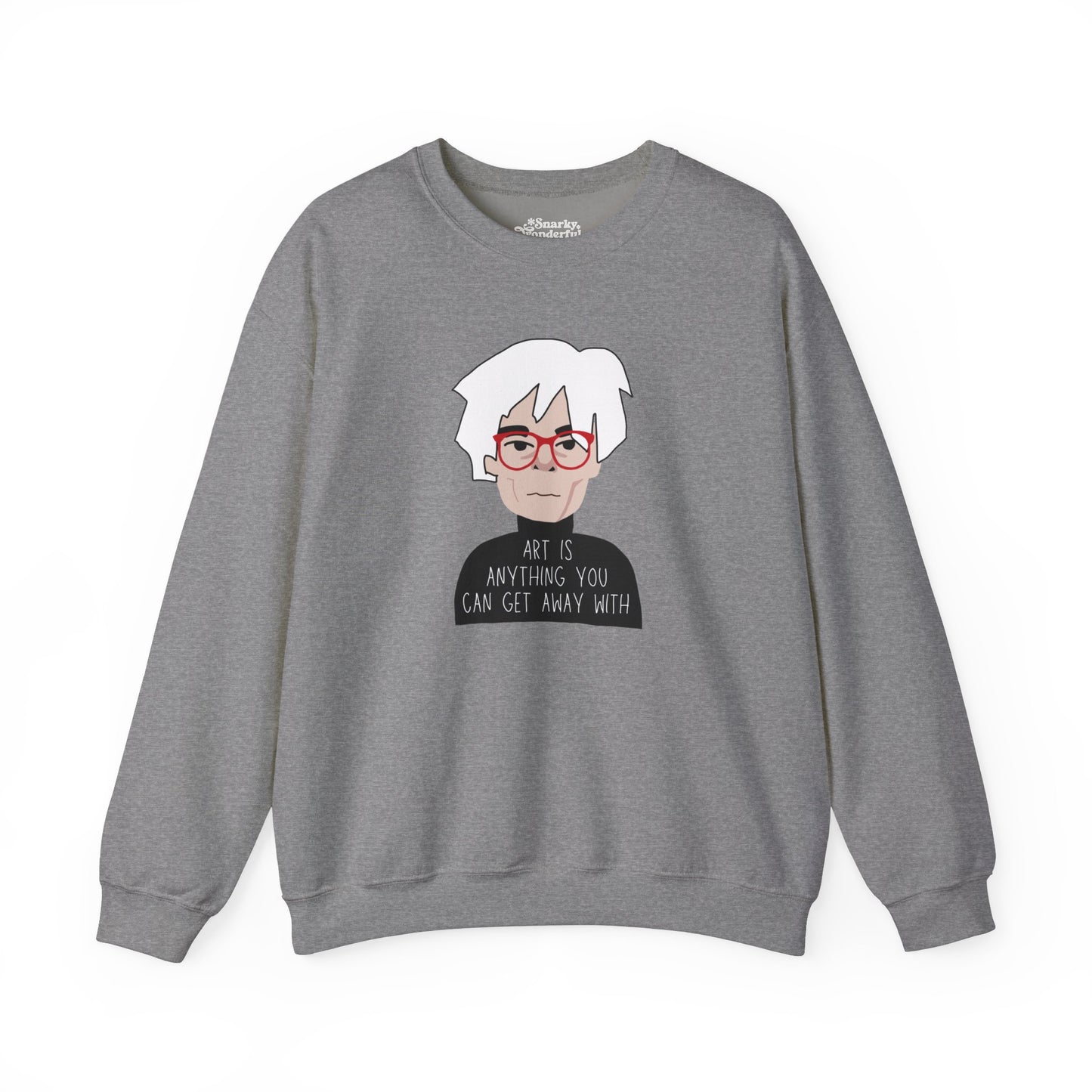 Creative Rebellion: Art Is Anything Warhol Sweatshirt - Snarky Wonderful - 9