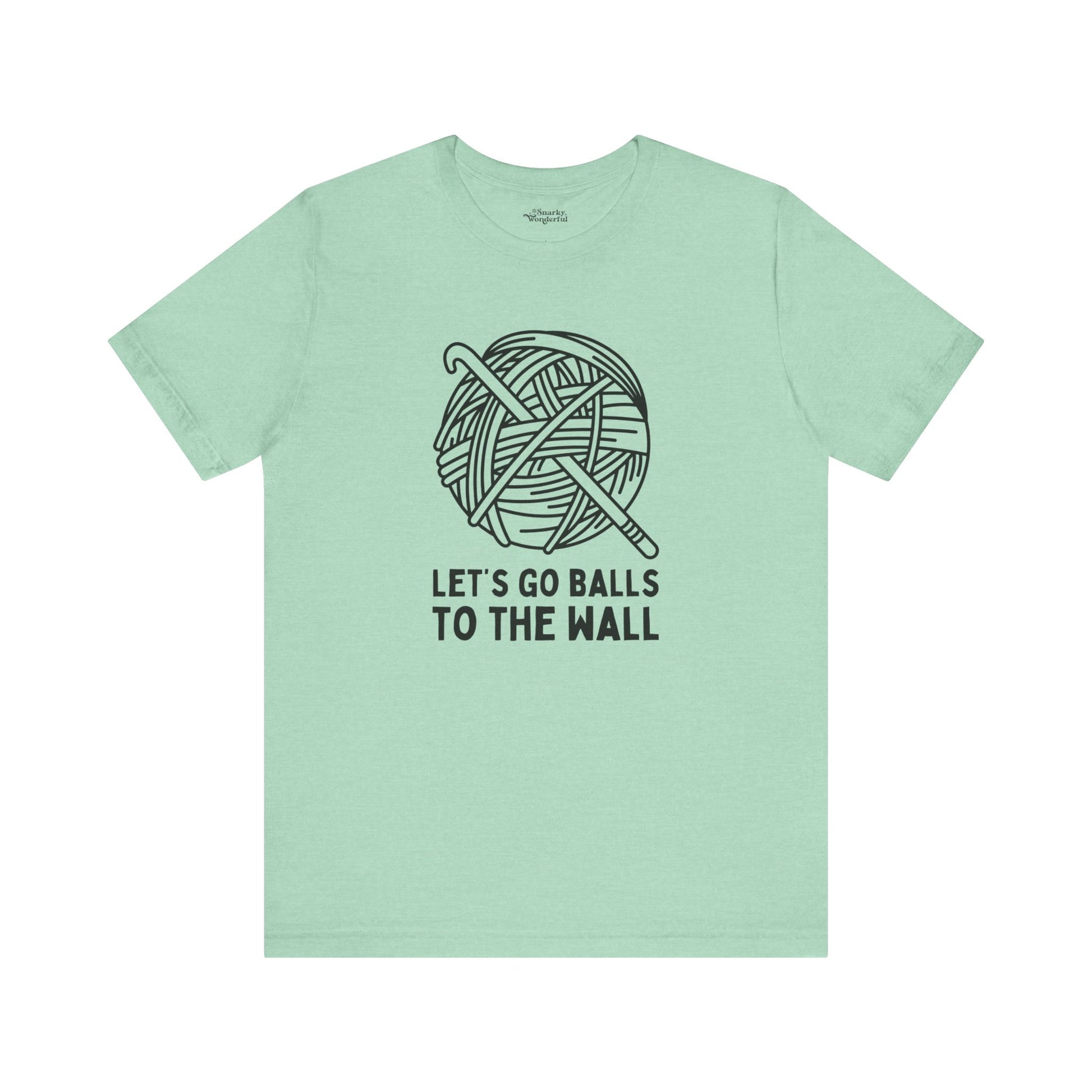 Let's Go Balls to the Wall Crochet T-Shirt - Snarky Wonderful - 6