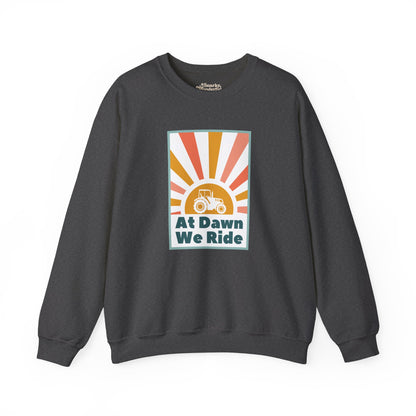 At Dawn We Ride Tractor Sweatshirt