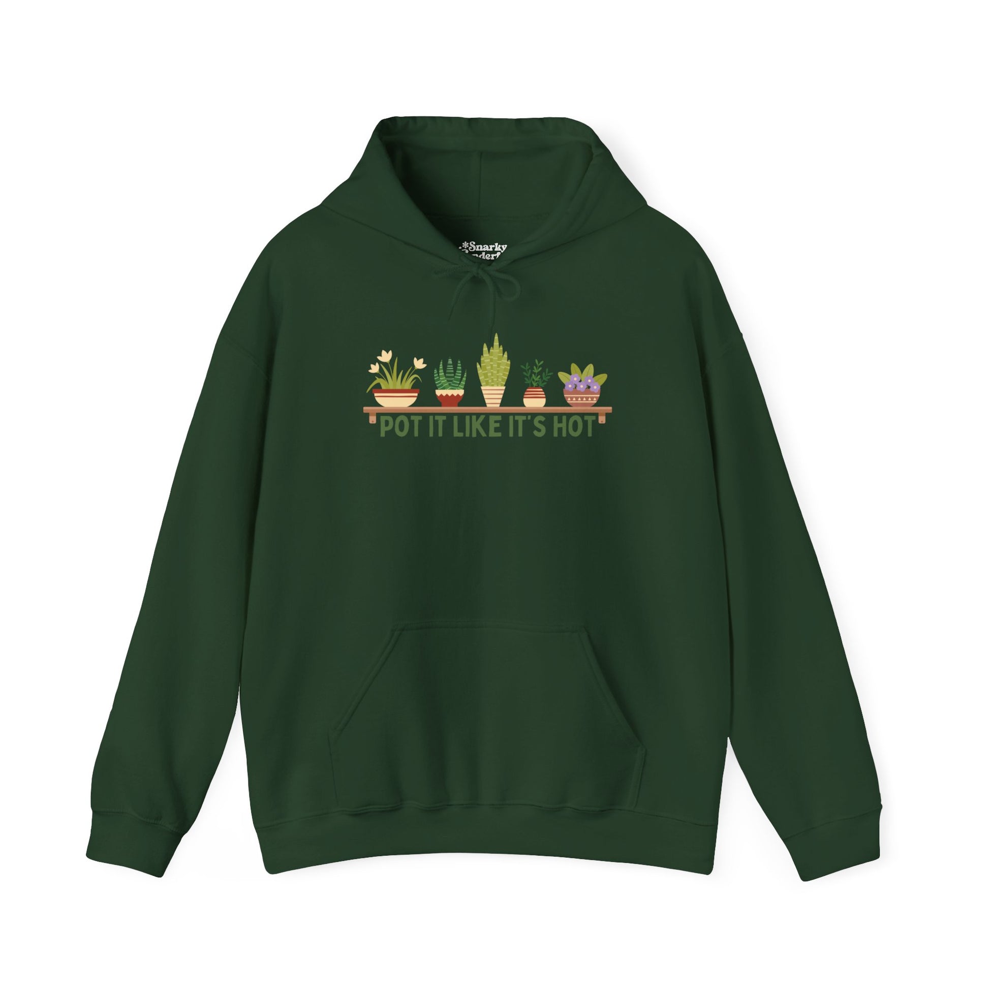 Pot It Like It’s Hot Plant Lover Hoodie - Snarky Wonderful - 7