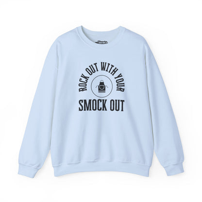 Rock Out with Your Smock Out Sweatshirt