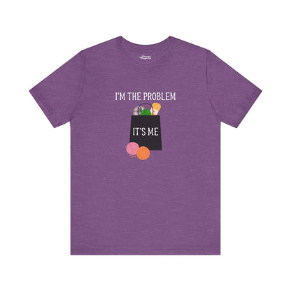 "I'm the Problem, It's Me" Yarn Hoarder Tee