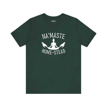 Homestead & Chill: Namaste Home-stead T-Shirt - Snarky Wonderful - 7