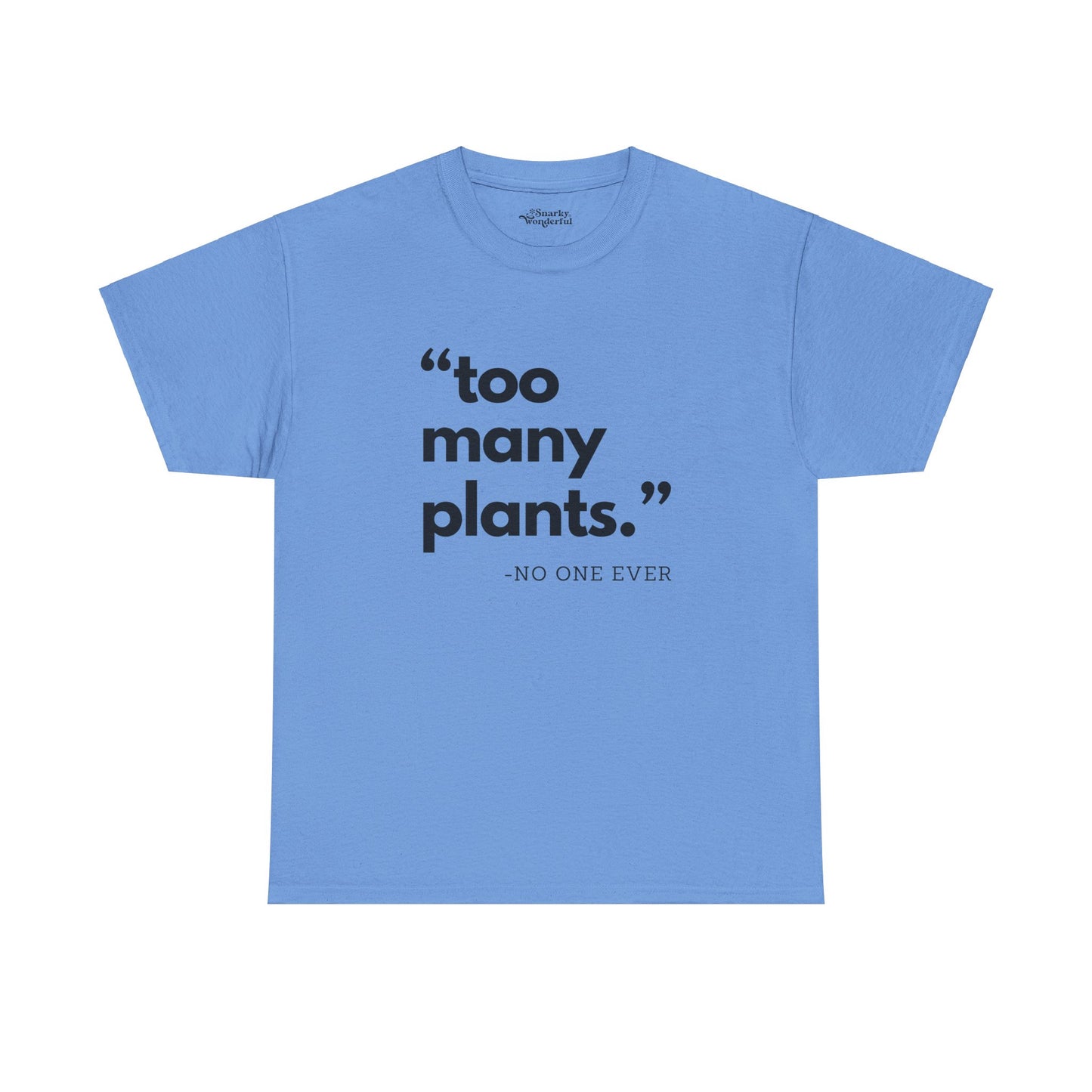 Too Many Plants (Said No One Ever) Essential Tee