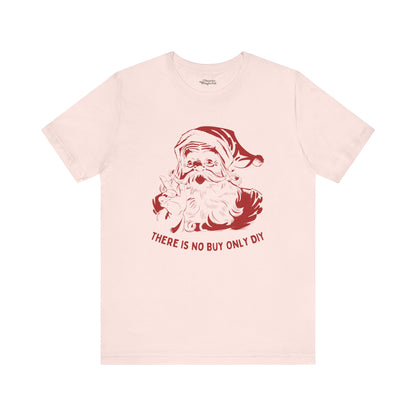 There is No Buy Only DIY Santa Premium T-Shirt