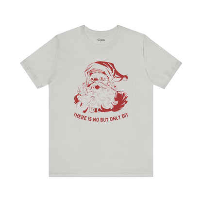 There is No Buy Only DIY Santa Premium T-Shirt