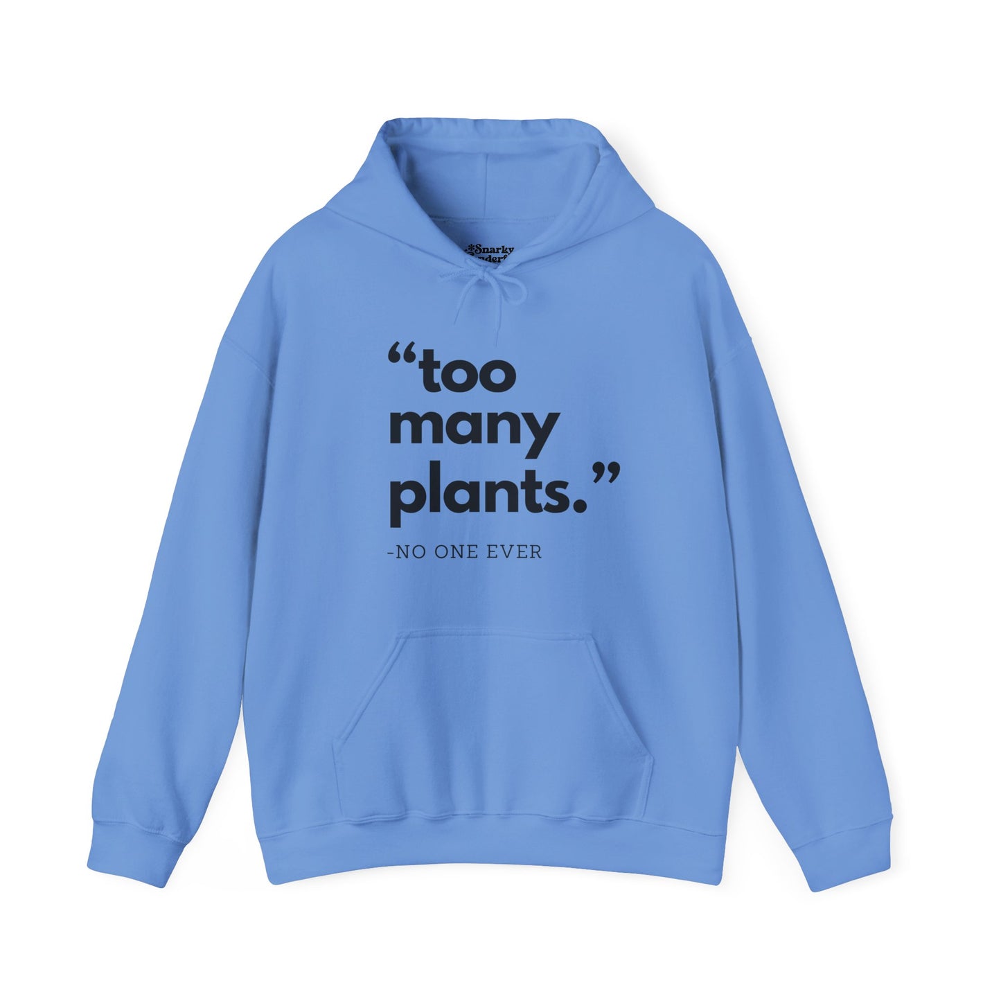 Too Many Plants (Said No One Ever) Hoodie