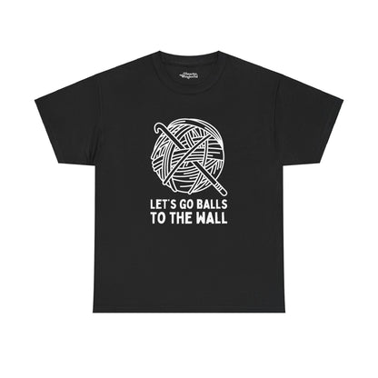 Let's Go Balls to the Wall Crochet Essential Tee