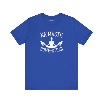 Homestead & Chill: Namaste Home-stead T-Shirt - Snarky Wonderful - 13