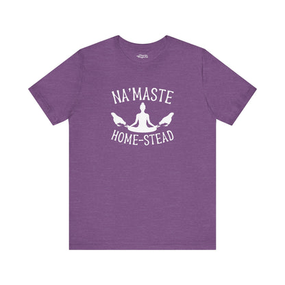 Homestead & Chill: Namaste Home-stead T-Shirt - Snarky Wonderful - 8