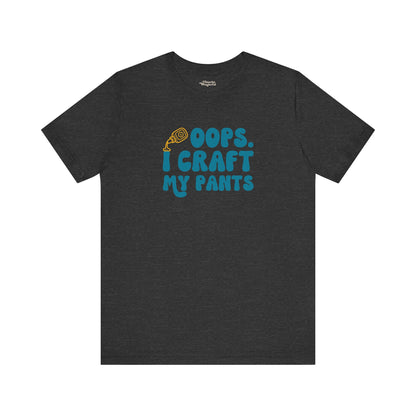 Oops I Craft My Pants Premium T-Shirt