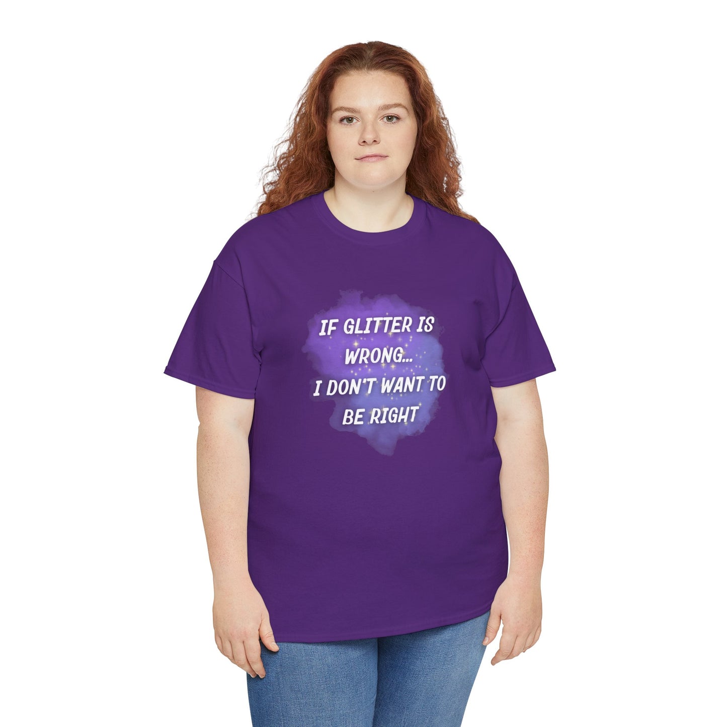 If Glitter Is Wrong, I Don’t Want to Be Right Essential Tee