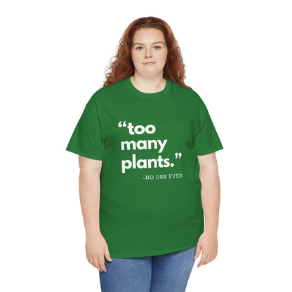 Too Many Plants (Said No One Ever) Essential Tee