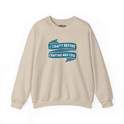 Crafty Before Crafty Was Cool Sweatshirt - Snarky Wonderful - 5