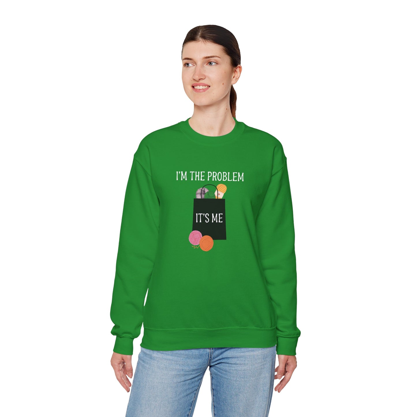 "I'm the Problem, It's Me" Yarn Hoarder Sweatshirt