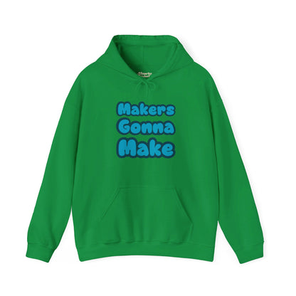 Makers Gonna Make Hoodie - Snarky Wonderful - 7