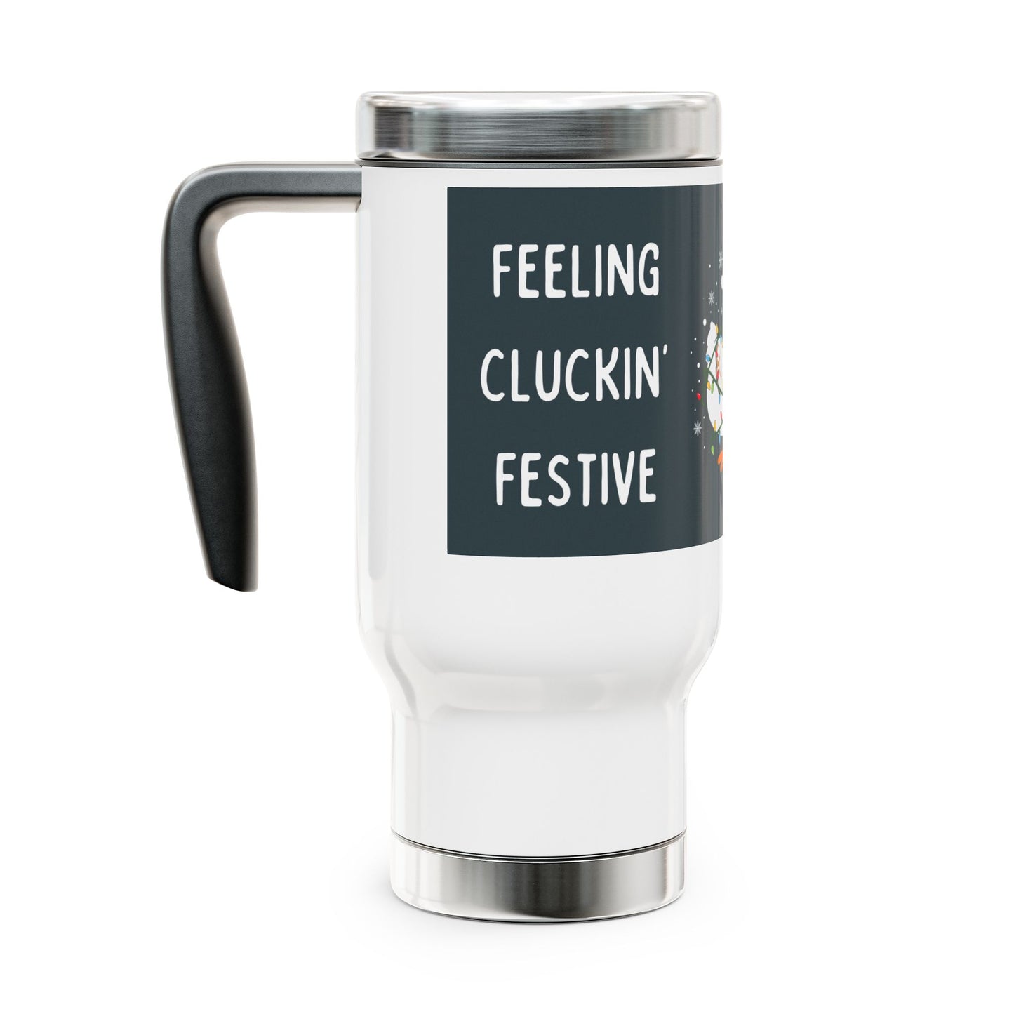 "Feeling Cluckin' Festive" Stainless Steel Travel Mug - 14oz