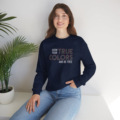 Show Your True Colors and Be Free Sweatshirt - Snarky Wonderful - 2