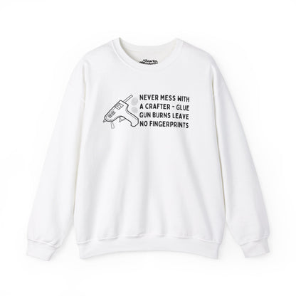 Never Mess with a Crafter Sweatshirt