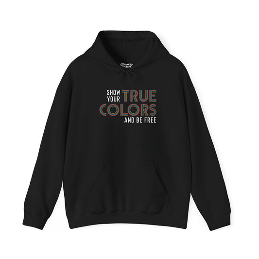 Show Your True Colors and Be Free Hoodie - Snarky Wonderful - 1