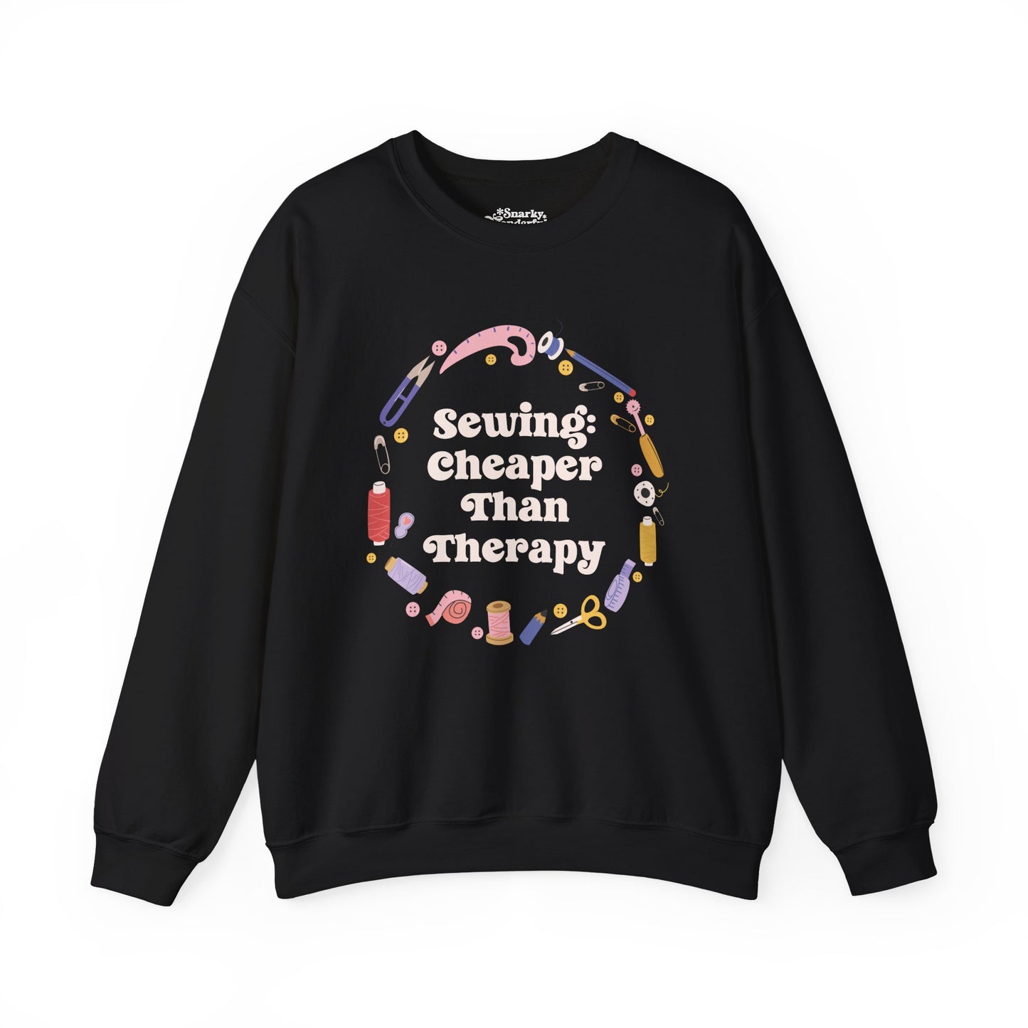 Sewing Cheaper Than Therapy Sweatshirt