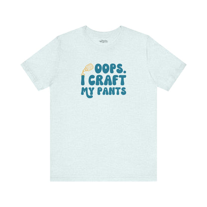 Oops I Craft My Pants Premium T-Shirt