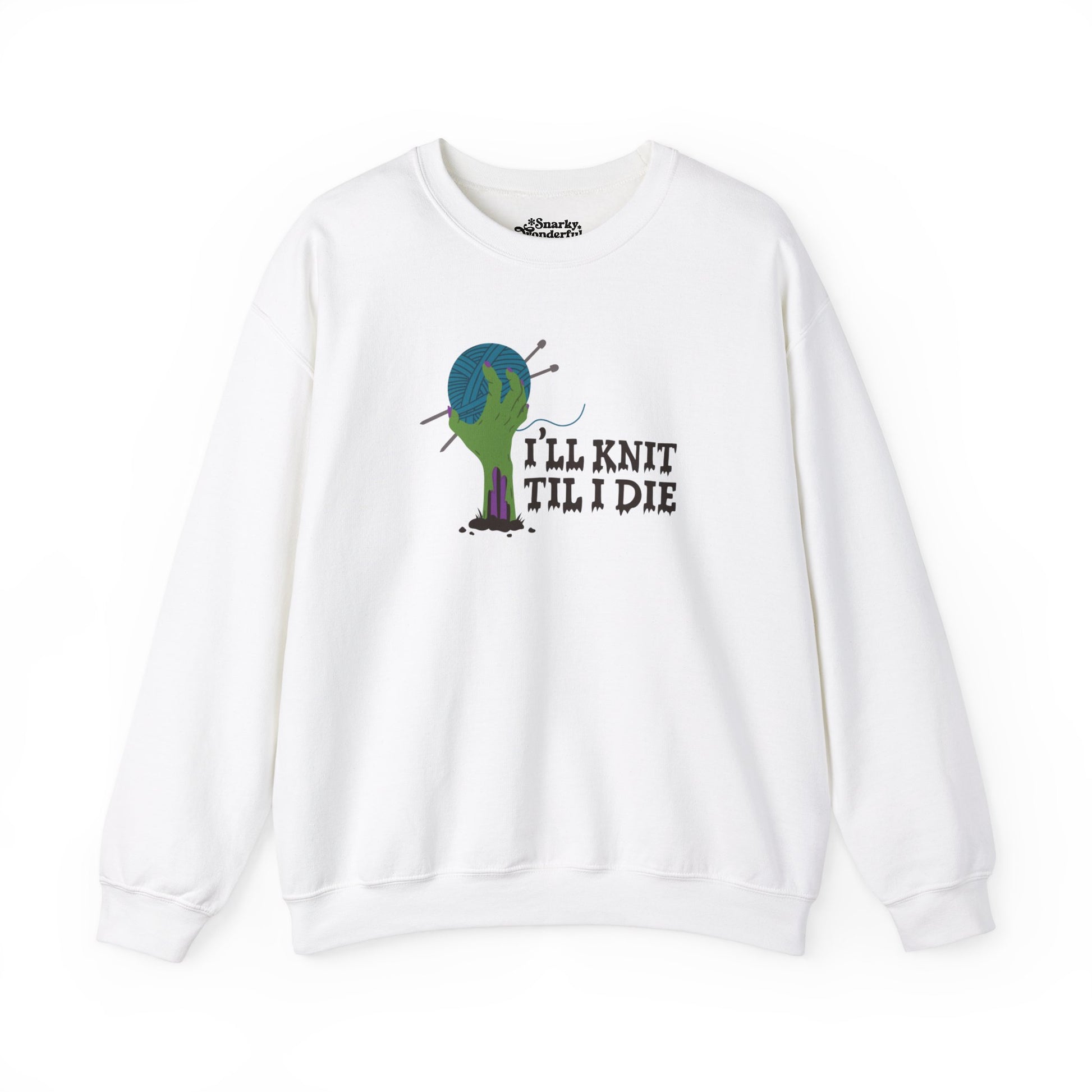 I'll Knit Til I Die Zombie Knitting Sweatshirt - Snarky Wonderful - 6