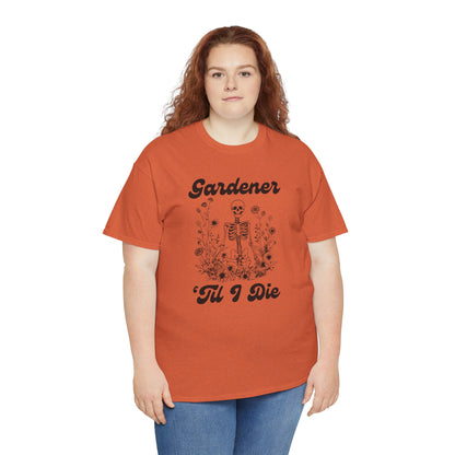 Gardener 'Til I Die Skeleton Essential Tee