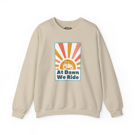 At Dawn We Ride Tractor Sweatshirt