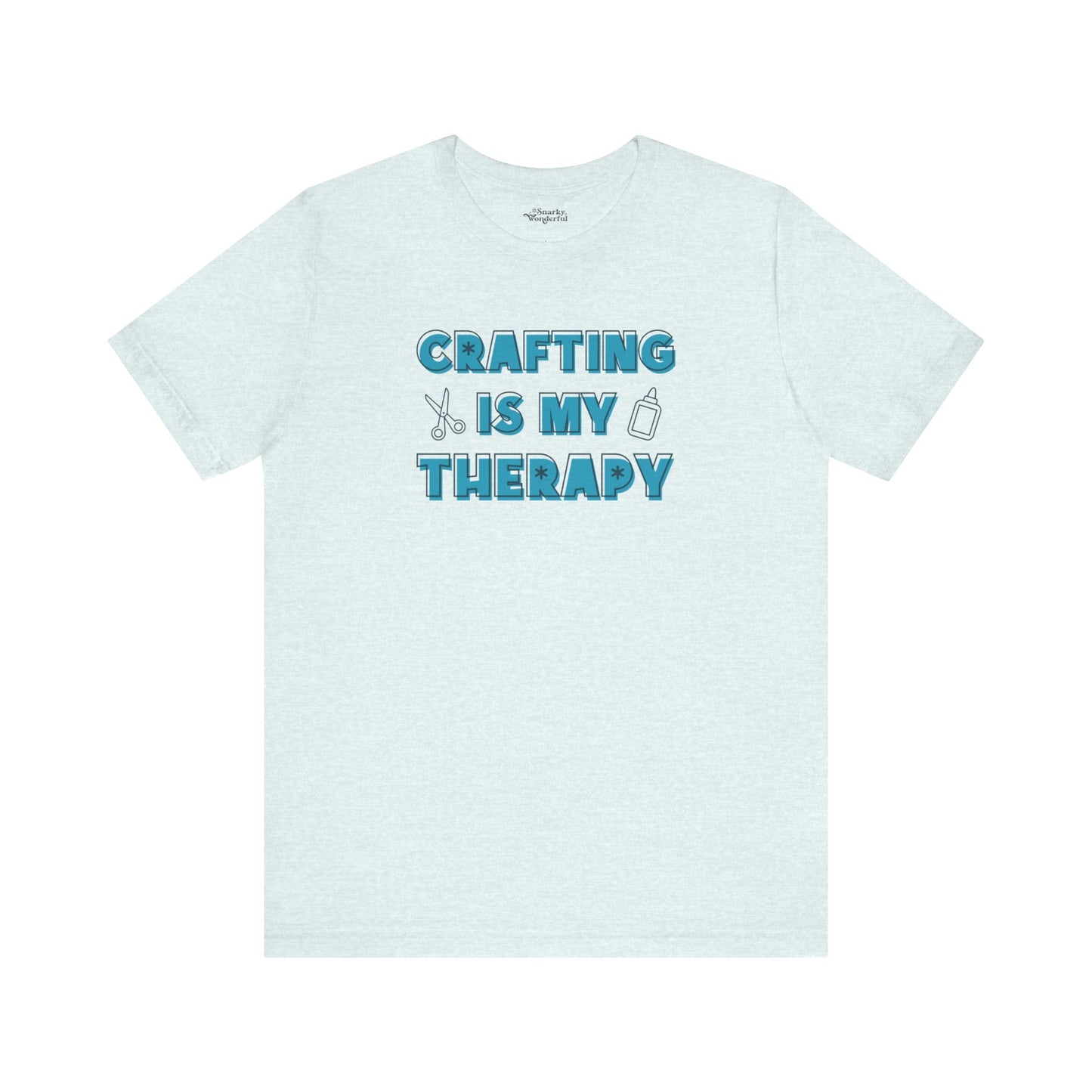 Crafting Is My Therapy T-Shirt - Snarky Wonderful - 1