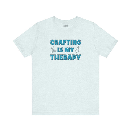 Crafting Is My Therapy T-Shirt - Snarky Wonderful - 1