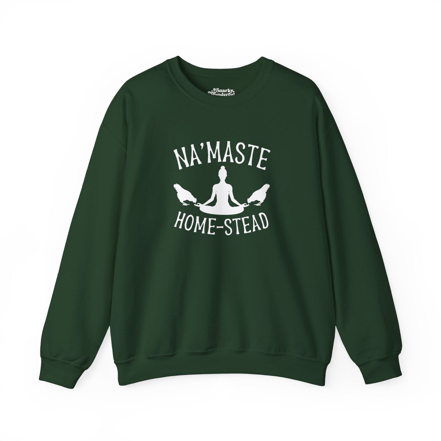 Homestead & Chill: Namaste Home-stead Sweatshirt - Snarky Wonderful - 15