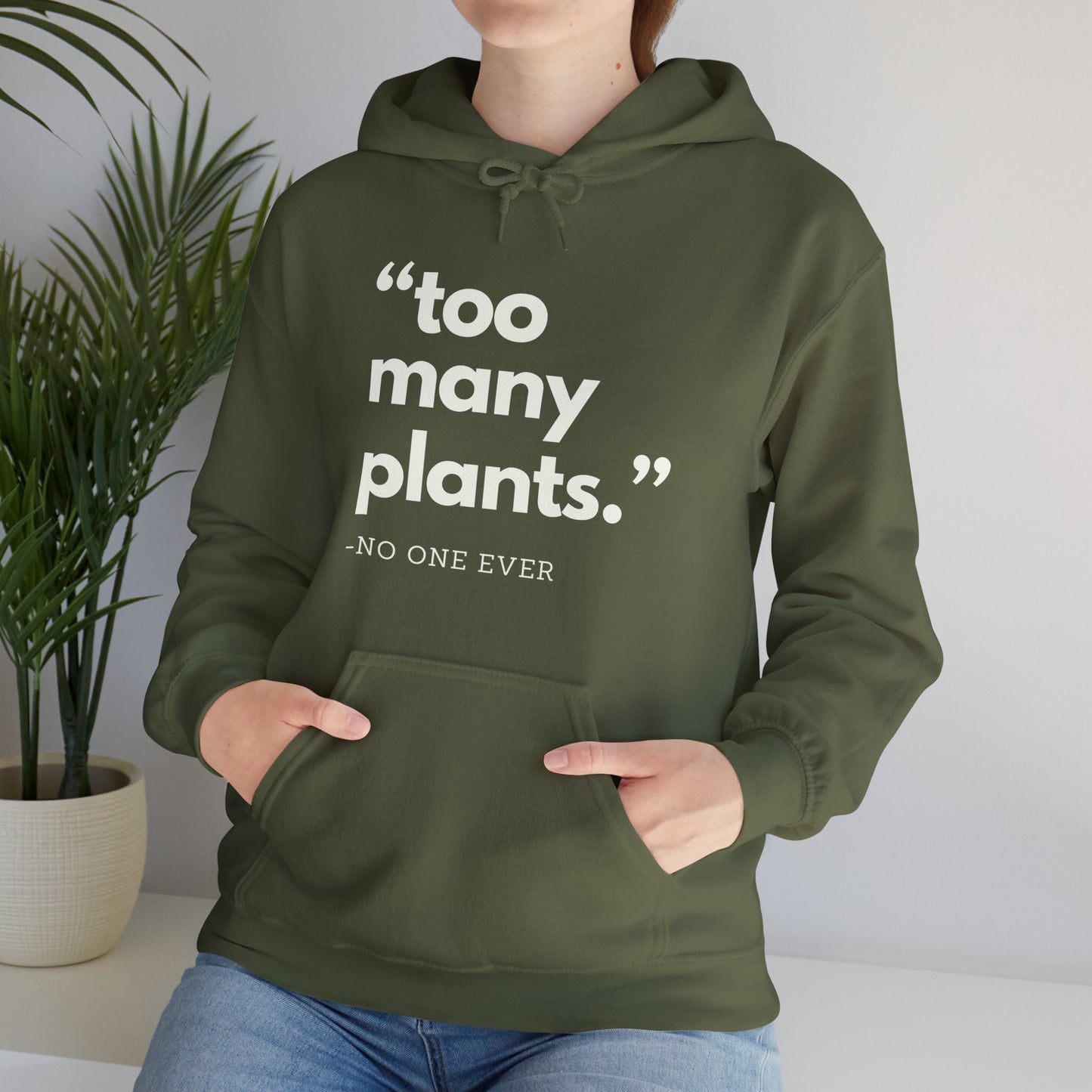 Too Many Plants (Said No One Ever) Hoodie