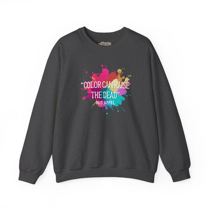 Color Can Raise the Dead Sweatshirt