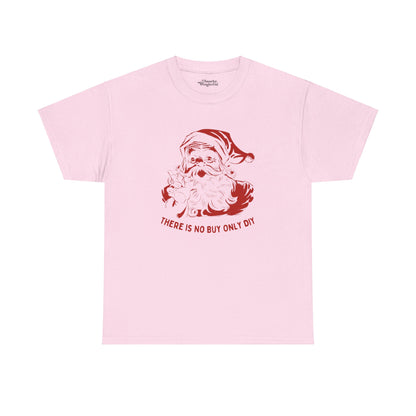 There is No Buy Only DIY Santa Essential Tee