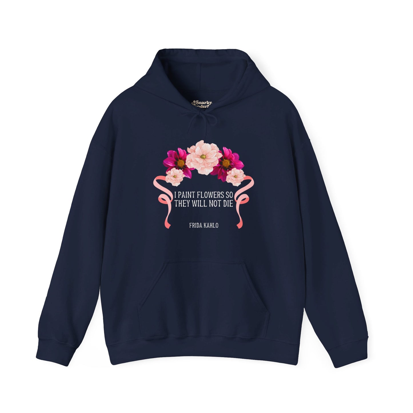 I Paint Flowers So They Will Not Die Hoodie - Snarky Wonderful - 3