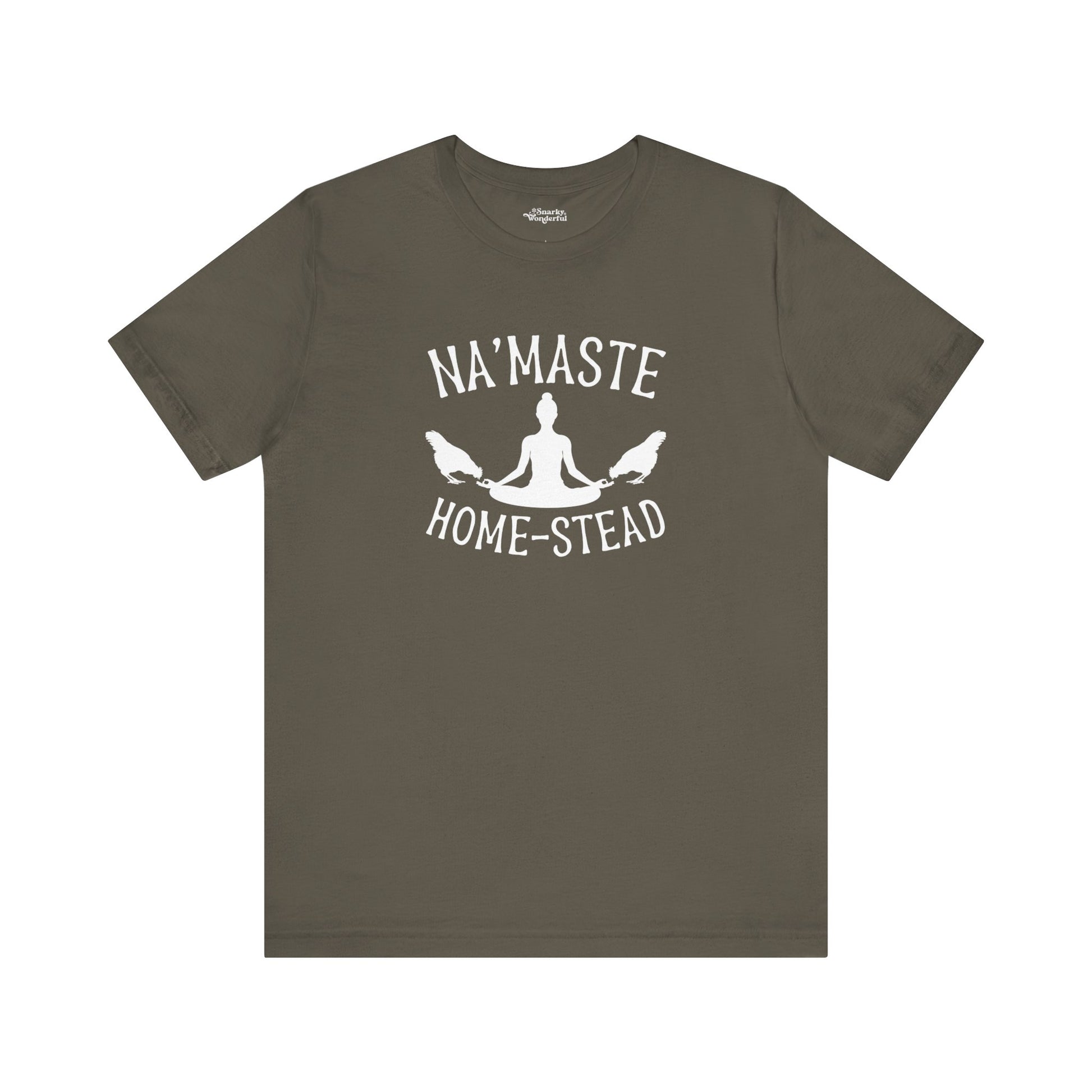 Homestead & Chill: Namaste Home-stead T-Shirt - Snarky Wonderful - 4