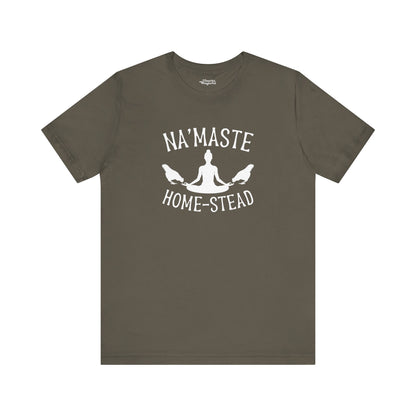 Homestead & Chill: Namaste Home-stead T-Shirt - Snarky Wonderful - 4