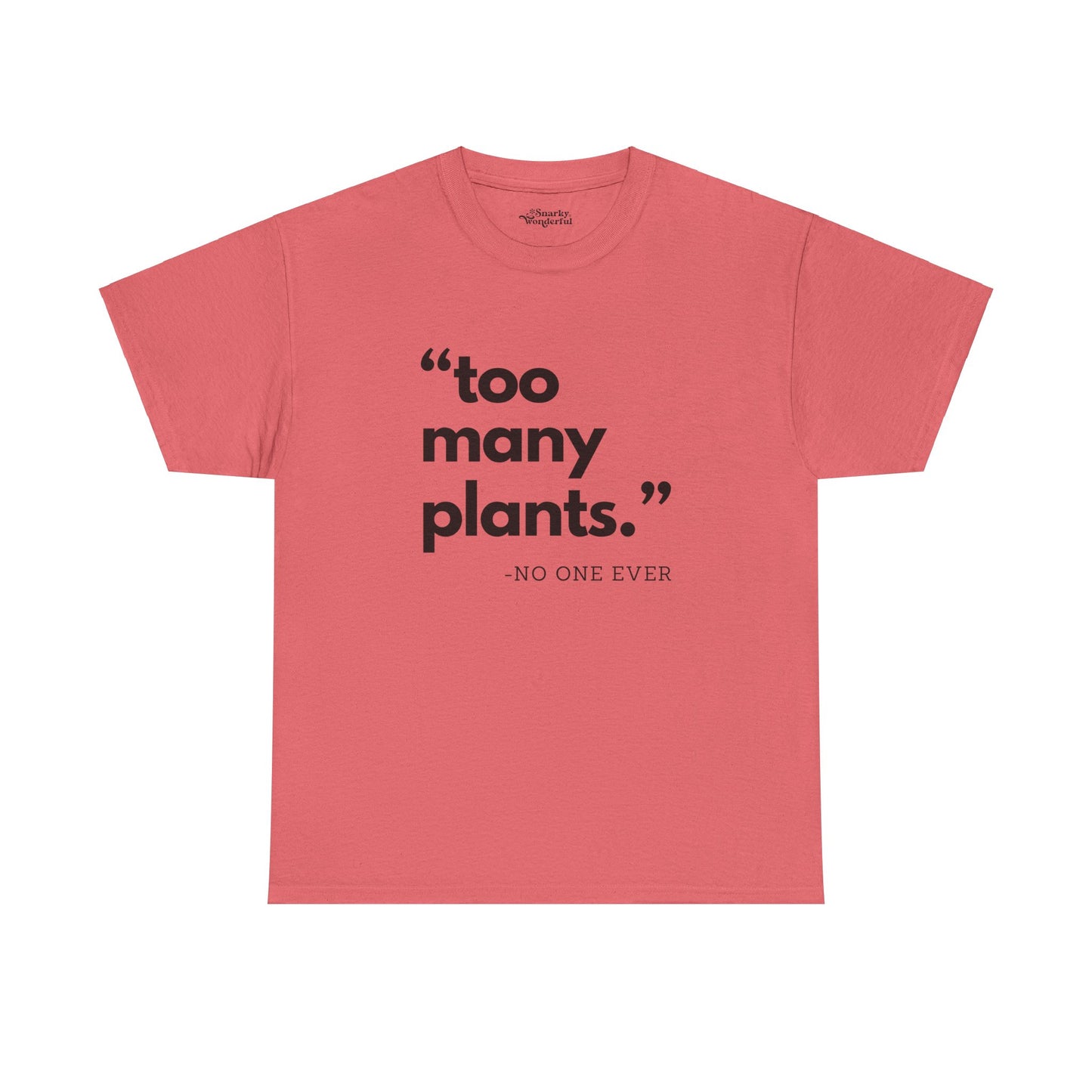 Too Many Plants (Said No One Ever) Essential Tee