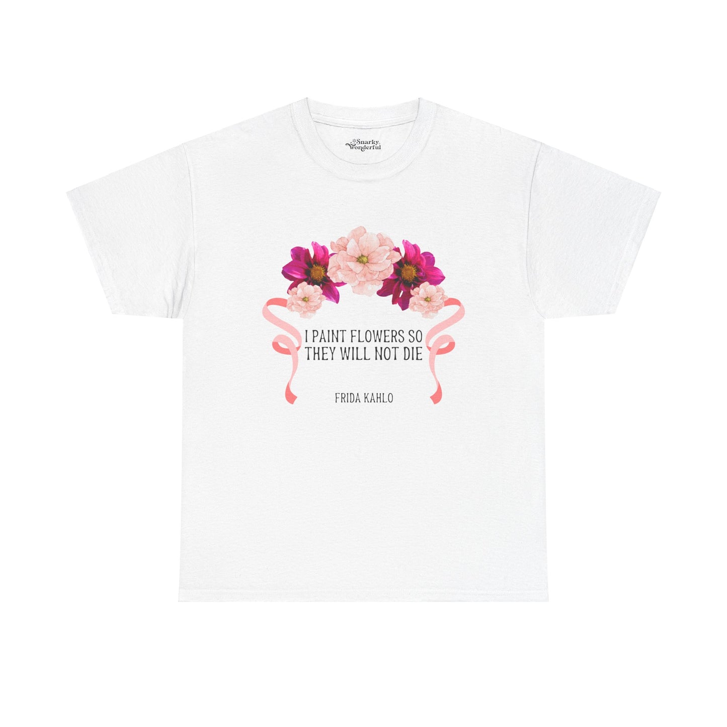 I Paint Flowers So They Will Not Die Essential Tee