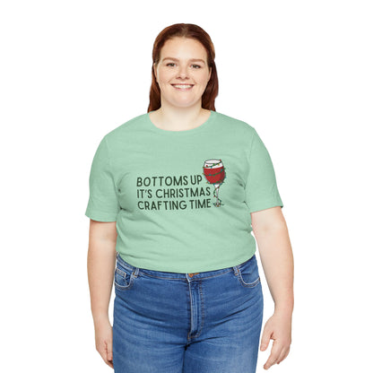 Bottoms Up It's Christmas Crafting Time Premium T-Shirt